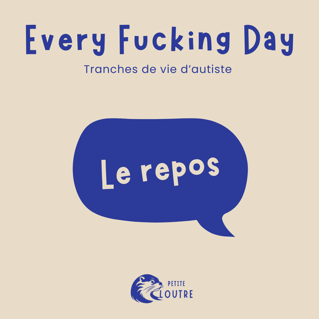 Tranches de Vie d&rsquo;Autiste : Le repos