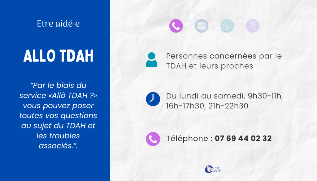 Allo TDAH, pour les personnes concernées par le TDAH et leurs proches, du lundi au samedi de 9h30 à 11h, de 16h à 17h30 puis de 21h à 22h30.